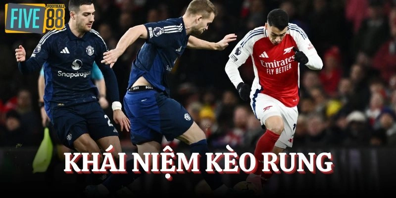 Khái niệm và tên gọi kèo rung